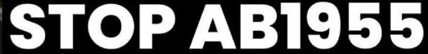 URGENT ACTION NOTICE! OPPOSE AB1955